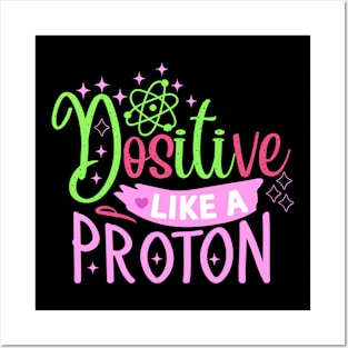 Funny quote Positive like a proton Posters and Art